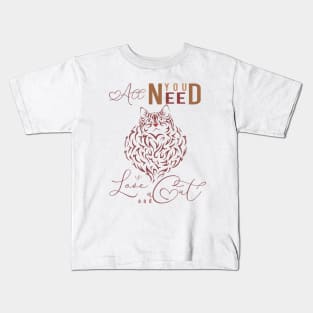 All You Need Is Love And a Cat Kids T-Shirt